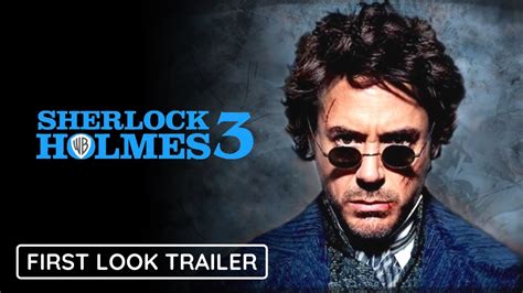 Sherlock Holmes 3 Release Date Cast Plot And More