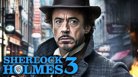 Sherlock Holmes 3 Teaser 2022 With Robert Downey Jr Jude Law