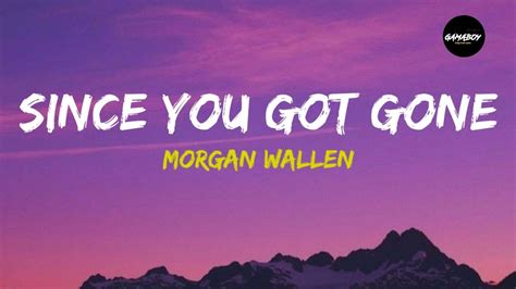 Since You Got Gone Morgan Wallen Release Date Revealed