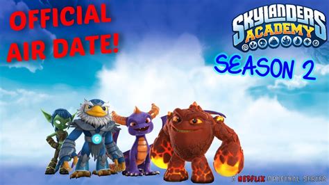 Skylanders Academy Season 2 Release Date Confirmed Netflix Leak Youtube