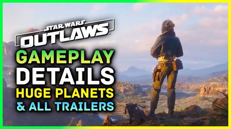 Star Wars Outlaws Release Date Gameplay Trailers