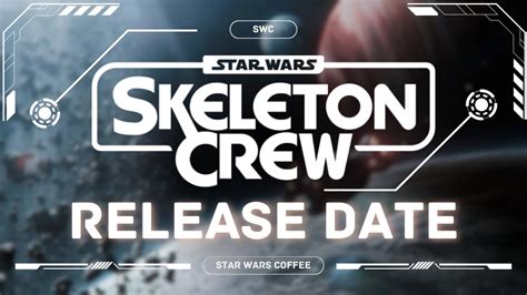 Star Wars Skeleton Crew Gets A Release Date Youtube