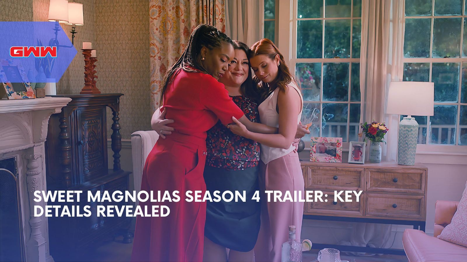 Sweet Magnolias Season 4 Trailer Everything You Need To Know Thegww Com
