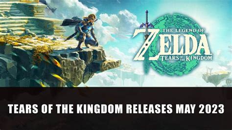 Tears of the Kingdom Release Date: Everything You Need to Know