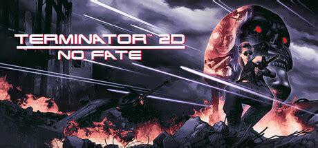 Terminator 2D No Fate On Steam