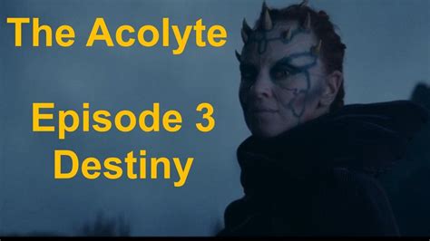 The Acolyte Episode 3 Review Destiny