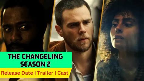 Unveiling the Mysteries: the Changeling Season 2 Release Date Revealed