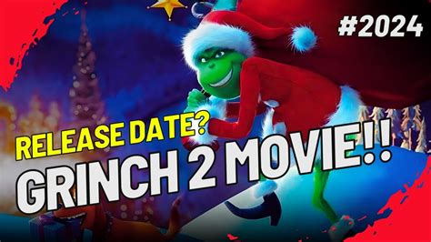 The Grinch 2 Release Date 2024: What Fans Need to Know