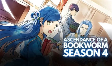 The Highly Anticipated Season 4 Of Ascendance Of A Bookworm Has Been Officially Announced Which Of Its Seasons Has Been Your Favorite So Far Follow Animatedtimes For More Updates