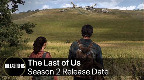 The Last Of Us Amp 39 Season 2 Release Date Cast Spoilers And More Lupon Gov Ph