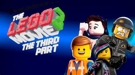 The Lego Movie 3 The Third Part Official Trailer Youtube