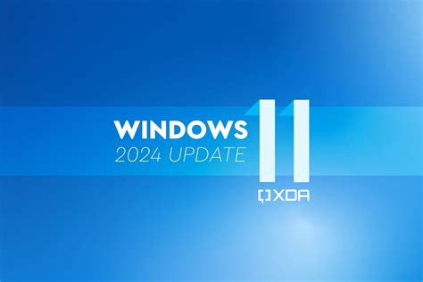 The Windows 11 2024 Update Is Now Available Here S What S New And Why It S Not Windows 12