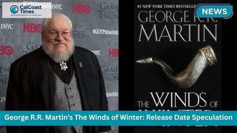 The Winds Of Winter Release Updates George Rr Martin Hints On The Got Book Progress