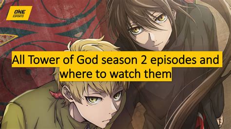 Tower Of God Season 2 Episode 13 Release Date Streams One Esports Tower Of God Season 2 Episode 13 Release Date Streams One Esports