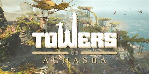 Towers of Aghasba Release Date Revealed
