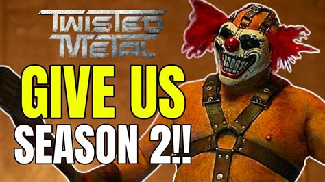 Twisted Metal Season 2 Is Not Guaranteed Why We Need It Youtube