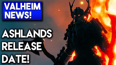 Valheim Ashlands Release Date Announced: What You Need to Know