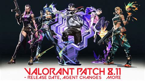 Valorant Patch 8 11 Release Date Agent Changes More
