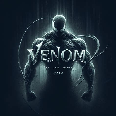 Venom The Last Dance Release Date: The Definitive Guide
