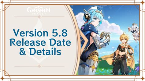 Version 5 8 Release Date And Details Genshin Impact Game8