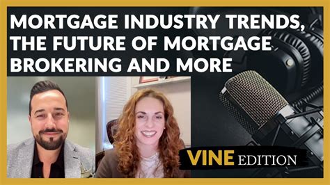 Vine Edition Mortgage Industry Trends The Future Of Mortgage Brokering And More Vine Group