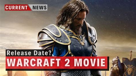 Warcraft 2 Movie Release Date 2021 News Youtube