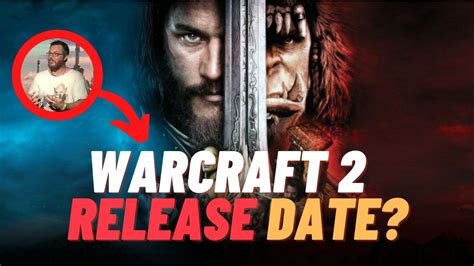 Warcraft 2 Release Date Movie: What Fans Can Expect