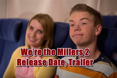 When Is We're The Millers 2 Release Date?