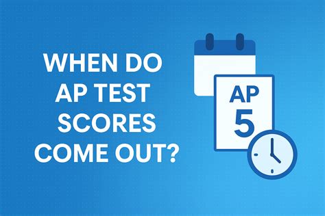 When Do Ap Test Scores Come Out A Complete Guide For Ap Students