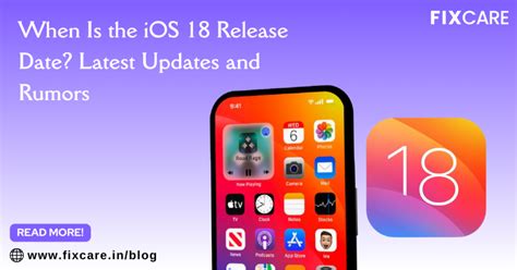 When Is The Ios 18 Release Date Latest Updates And Rumors Fixcare Blogs