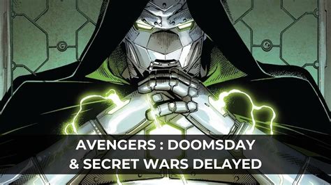 Why Avengers Doomsday And Secret Wars Were Delayed Per Report