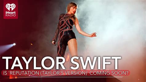 Why Taylor Swift Fans Think Reputation Taylor S Version Is Coming Soon Iheart