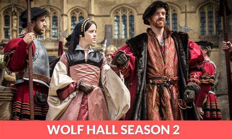 Wolf Hall Season 2 Release Date Cast List And Episode Guide