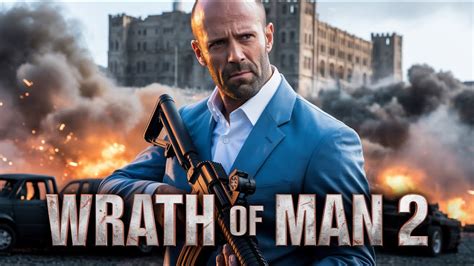 Wrath Of Man 2 2025 Jason Statham Returns Epic Creations Fan Made Trailer Youtube