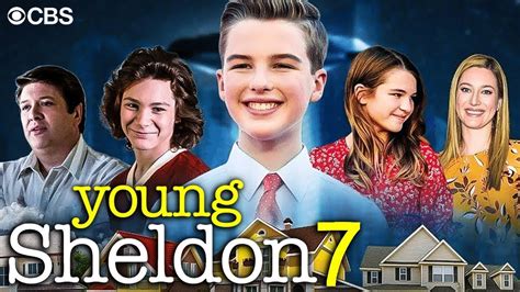 Young Sheldon Season 7 Release Date Cast Where To Watch